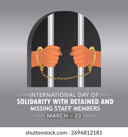 Día Internacional de Solidaridad con los Miembros del Personal Detenidos y Desaparecidos Ilustración con las manos esposadas detrás de las rejas sobre fondo gris, concepto de concienciación del 23 de marzo.  

