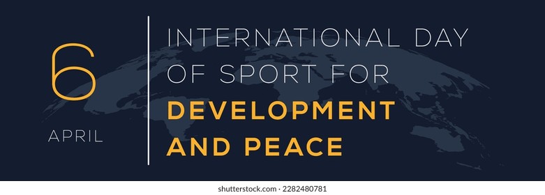 International Day of Sport for Development and Peace, held on 6 April.