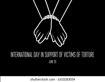 International Day in Support of Victims of Torture vector. Tied hands vector. Silhouette handcuffed hands vector. Abused people icon. International Day in Support of Victims of Torture Poster, June 26