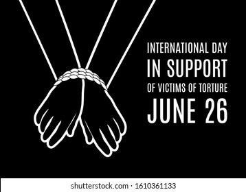 International Day in Support of Victims of Torture vector. Tied hands vector. Silhouette handcuffed hands vector. Abused people icon. International Day in Support of Victims of Torture Poster, June 26