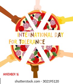 International Day for Tolerance. 16 November. Hands of different nationalities to eat pizza. Vector poster. Pizza Association friends.
