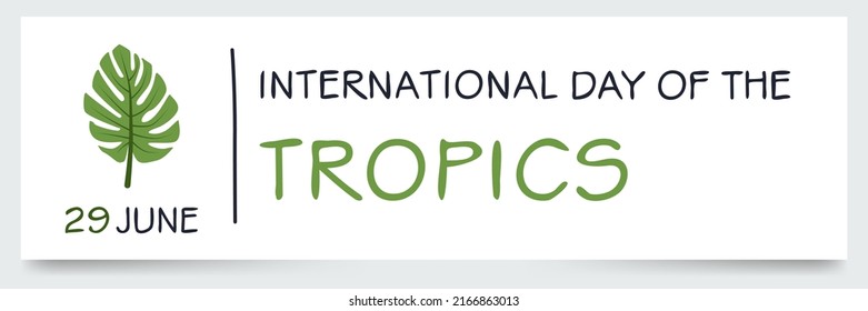 International Day of the Tropics, held on 29 June.