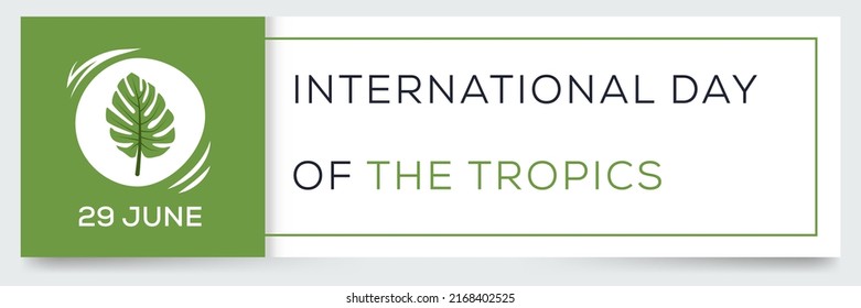 International Day of the Tropics, held on 29 June.