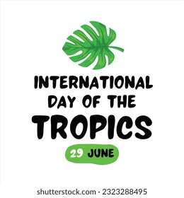 International Day of the Tropics, held on 29 June Vector Illustration.