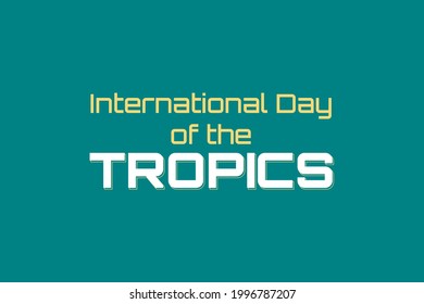 Día Internacional de los Tropicales - Diseño vectorial de la tipografía. 