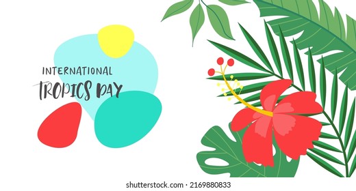 International Day of the Tropics. Vector illustration, bright tropical background.