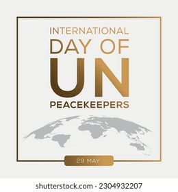 International Day of UN Peacekeepers, held on 29 May.