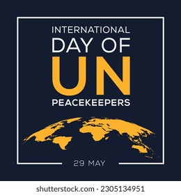 International Day of UN Peacekeepers, held on 29 May.