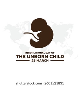 International Day of the Unborn Child, The International Day of the Unborn Child is observed annually on March 25 in various countries.