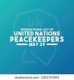 International Day of United Nations Peacekeepers. May 29. Gradient background. Poster, banner, card, background. Eps 10.