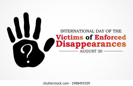 International day of the victims of enforced disappearances observed every year on August 30, to commemorate the victims and their families. Vector illustration