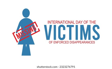 International Day of the Victims of Enforced Disappearances vector illustration. banner, Holiday, poster, card and background design.