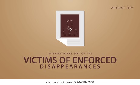 International day of the victims of enforced disappearances. August 30th. Suitable for banners, web, social media, greeting cards etc