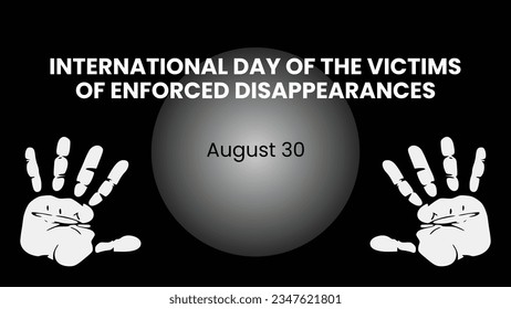 International Day of the Victims of Enforced Disappearances with Two Hand Left and Right and Globe on Center