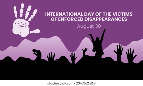 International Day of the Victims of Enforced Disappearances with some Hand