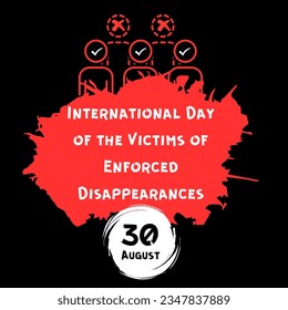 International Day of the Victims of Enforced Disappearances, 30 of August