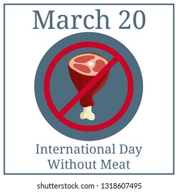 International Day Without Meat. Meat Ban Icon. Prohibited, Without Meat.  Cartoon Style. Vector illustration for your design.