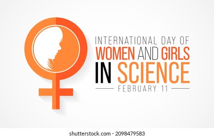 International day of Women and Girls in science is observed every year on February 11, The day recognizes the critical role women and girls play in science and technology. Vector illustration