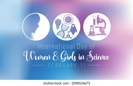 International day of Women and Girls in science is observed every year on February 11, The day recognizes the critical role women and girls play in science and technology. Vector illustration