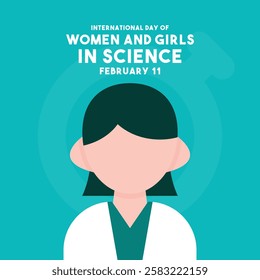 International Day of Women and Girls in Science. February 11. Female scientist. Flat design vector. Poster, banner, card, background. Eps 10.