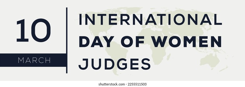 International Day of Women Judges, held on 10 March.