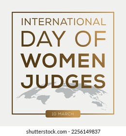 International Day of Women Judges, held on 10 March.