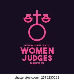 International Day of Women Judges. March 10. Female gender icon with scale of justice. Banner, card, background. Eps 10.