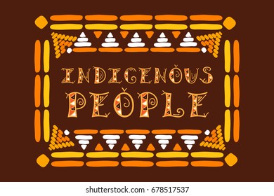 International Day of the World Indigenous People. Typography illustration vector with tribal frame for card, web banner or poster.