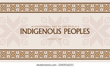 International day of the world's indigenous peoples. August 9th. Suitable for banners, templates, greeting cards etc