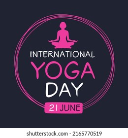 International Day of Yoga, held on 21 June.