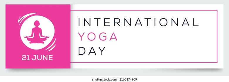 International Day of Yoga, held on 21 June.