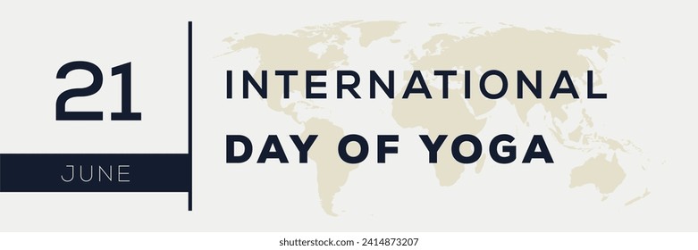 International Day of Yoga, held on 21 June.