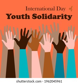International Day of Youth Solidarity. Postcard with silhouettes of hands of guys and girls of different nationalities and religions. Holiday poster on April 24th. Vector graphics.