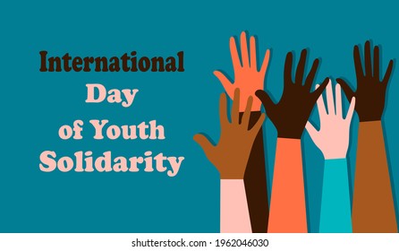 International Day of Youth Solidarity. Postcard with silhouettes of hands of guys and girls of different nationalities and religions. Holiday poster on April 24th. Blue background. Vector graphics.
