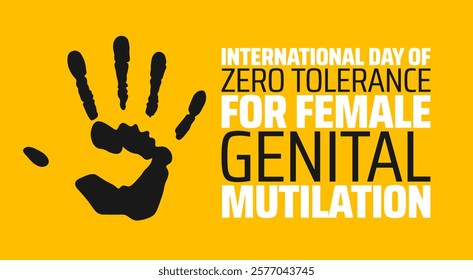 International Day of Zero Tolerance for Female Genital Mutilation background banner or poster design template. observed every year in February. Holiday concept. Use to any Template, card, poster.