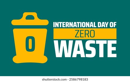 International Day of Zero Waste background banner or poster design template. observed every year in March. Holiday concept. Use to any Template, card, poster, placard, template.