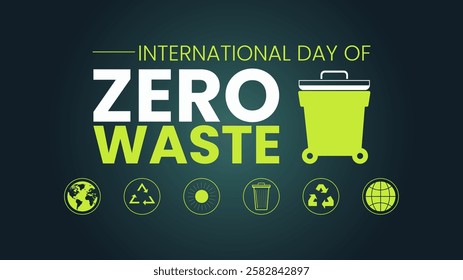 International Day of Zero Waste: Reducing Waste, Protecting the Planet