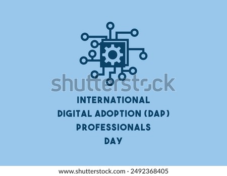 International Digital Adoption (DAP) Professionals Day. Eps 10.