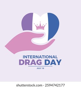 International Drag Day poster vector illustration. Hand giving heart icon. LGBTQIA drag love symbol. Drag graphic design element. Template for background, banner, card. 16 July. Important day