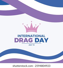 International Drag Day poster vector illustration. Drag waving abstract LGBTQIA pride flag frame vector. Drag wavy border graphic design element. Template for background, banner, card. 16 July