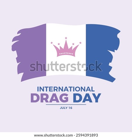 International Drag Day poster vector illustration. Drag grunge pride flag icon. LGBTQIA drag paintbrush flag symbol. Template for background, banner, card. 16 July. Important day
