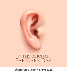 International ear care day .Background with realistic ear. Vector illustration.