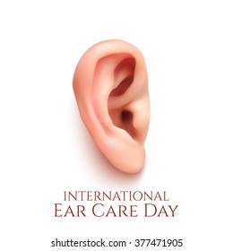 International ear care day .Realistic ear isolated on white background. Vector illustration.