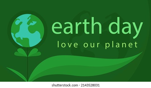 international earth day. earth in green, environmental problems and invironmental, protectoin. flat vector illustration.