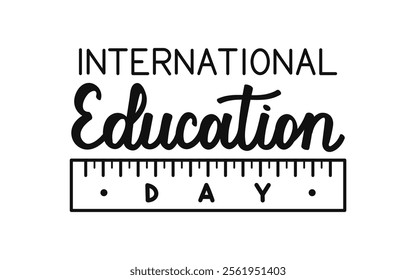 International Education Day hand drawn calligraphy lettering on white background. Greeting vector banner with black words. Festive design decorated with stationery ruler