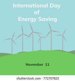 International energy saving day, november 11, wind power plant. Vector illustration