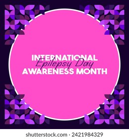 International Epilepsy Day square banner with geometric ornament. Raising awareness about epilepsy, improving treatment, for better care. World Epilepsy Day modern background in purple color
