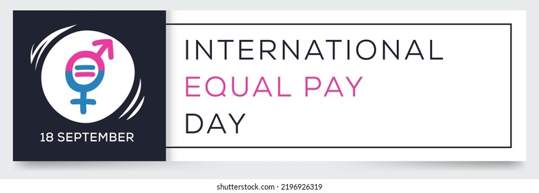 International Equal Pay Day, held on 18 September.