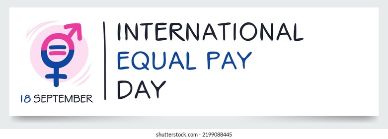 International Equal Pay Day, held on 18 September.