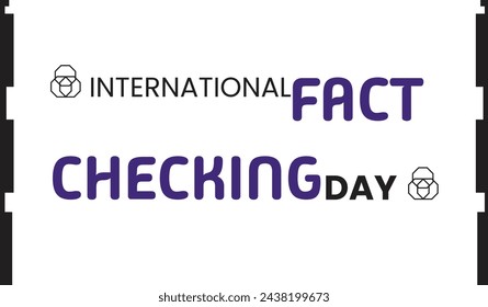 International Fact Checking Day. Template for background, banner, card, poster.